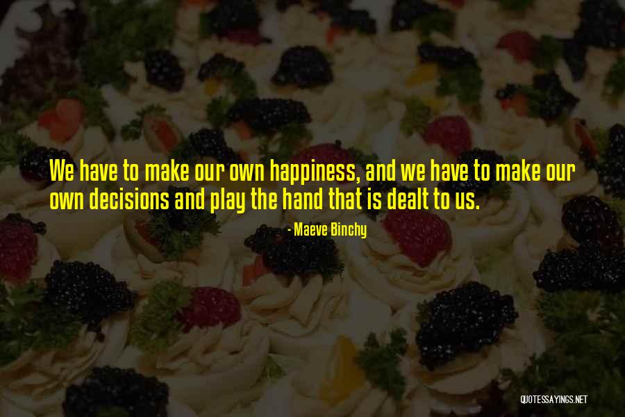 Hand You Were Dealt Quotes By Maeve Binchy Hand You Were Dealt Quotes By Maeve Binchy