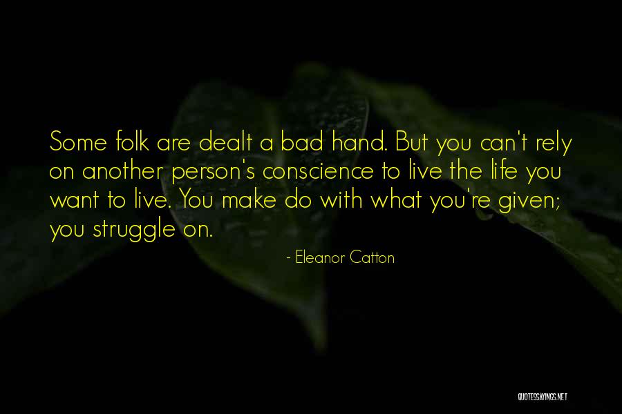Hand Your Dealt Quotes By Eleanor Catton Hand Your Dealt Quotes By Eleanor Catton