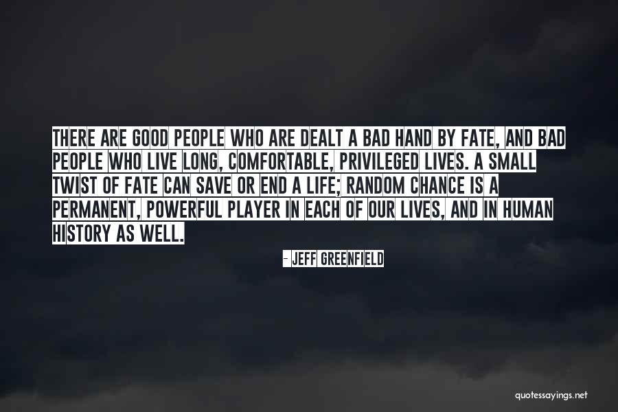 Hand Your Dealt Quotes By Jeff Greenfield Hand Your Dealt Quotes By Jeff Greenfield