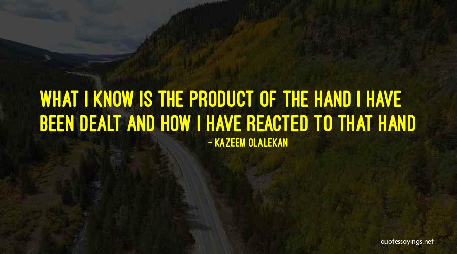 Hand Your Dealt Quotes By Kazeem Olalekan Hand Your Dealt Quotes By Kazeem Olalekan