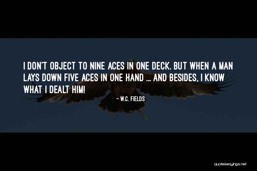Hand Your Dealt Quotes By W.C. Fields Hand Your Dealt Quotes By W.C. Fields