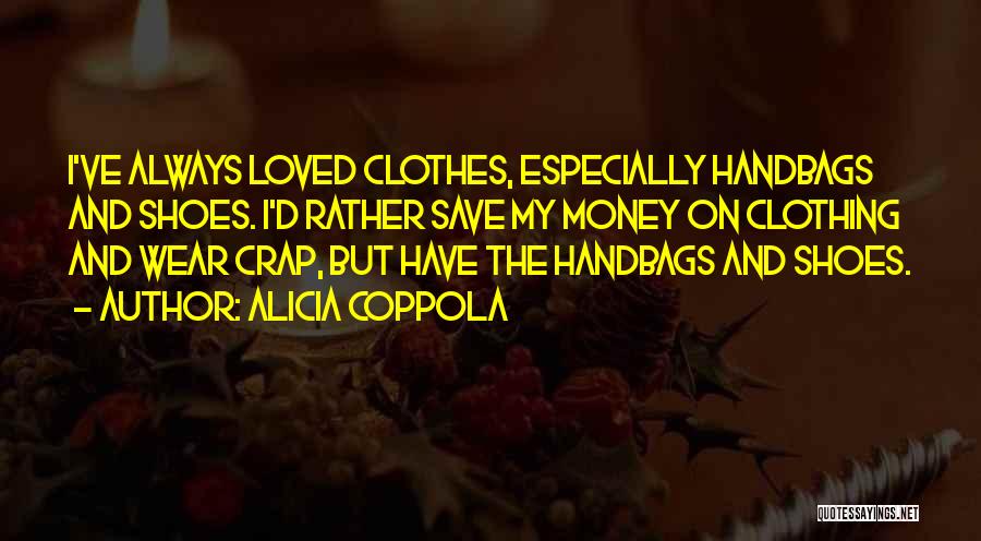 Handbags And Shoes Quotes By Alicia Coppola