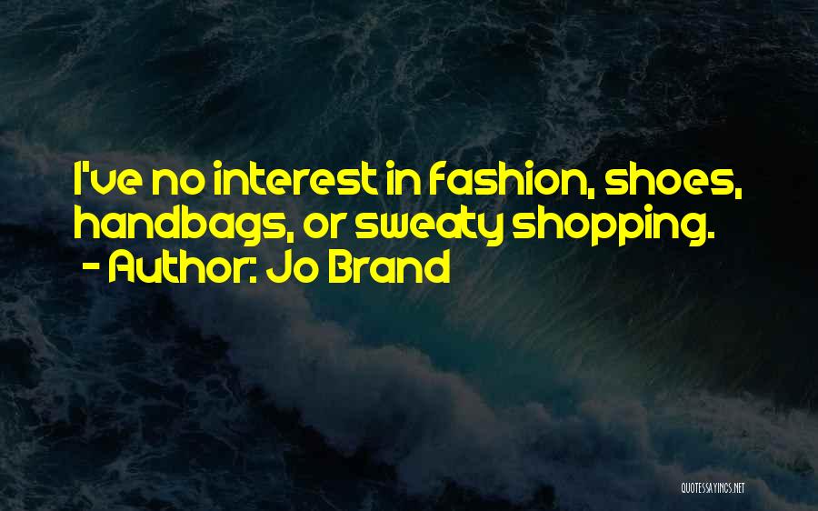 Handbags And Shoes Quotes By Jo Brand