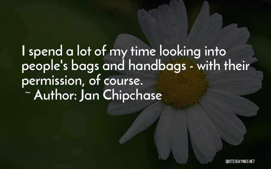 Handbags Quotes By Jan Chipchase