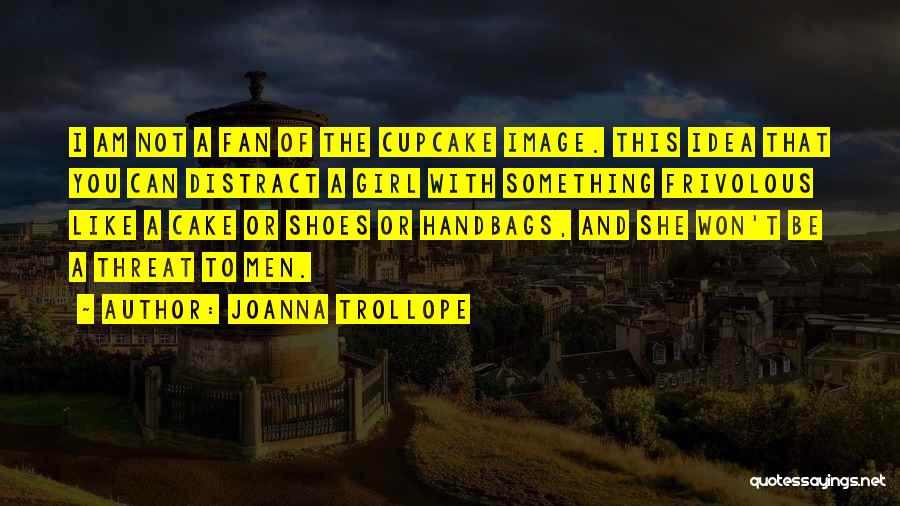 Handbags Quotes By Joanna Trollope