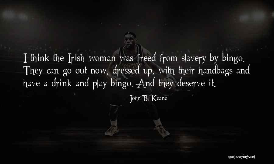 Handbags Quotes By John B. Keane Handbags Quotes By John B. Keane