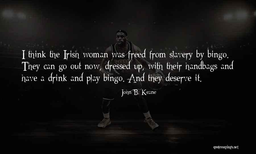 Handbags Quotes By John B. Keane