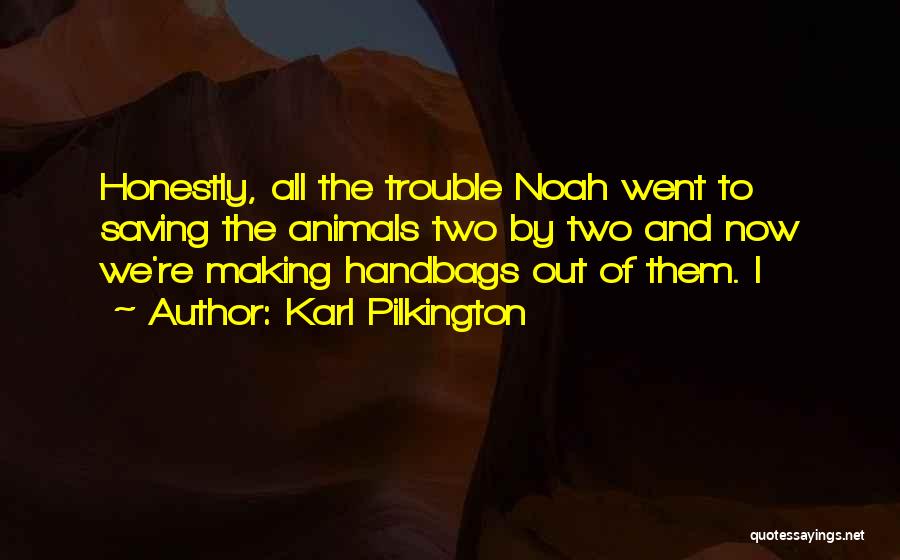 Handbags Quotes By Karl Pilkington