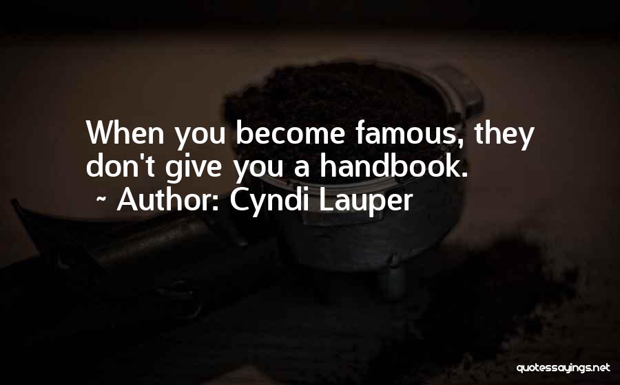 Handbook Quotes By Cyndi Lauper