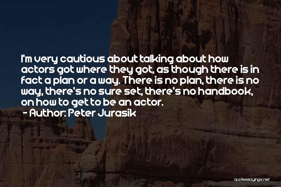 Handbook Quotes By Peter Jurasik