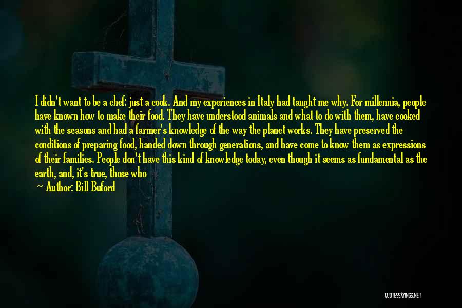 Handed Quotes By Bill Buford Handed Quotes By Bill Buford