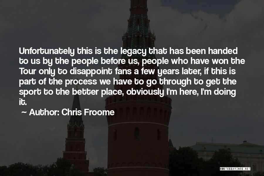 Handed Quotes By Chris Froome