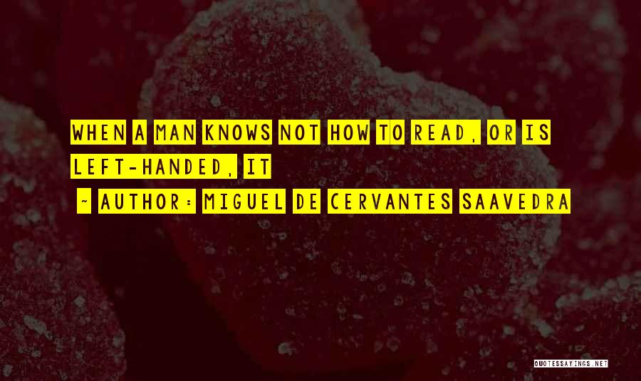 Handed Quotes By Miguel De Cervantes Saavedra