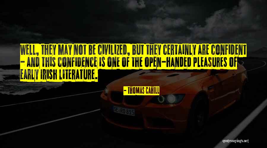 Handed Quotes By Thomas Cahill Handed Quotes By Thomas Cahill