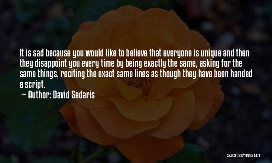 Handed To You Quotes By David Sedaris