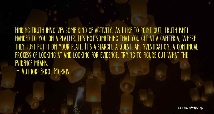 Handed To You Quotes By Errol Morris Handed To You Quotes By Errol Morris