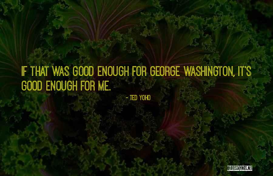 Handelend Quotes By Ted Yoho Handelend Quotes By Ted Yoho