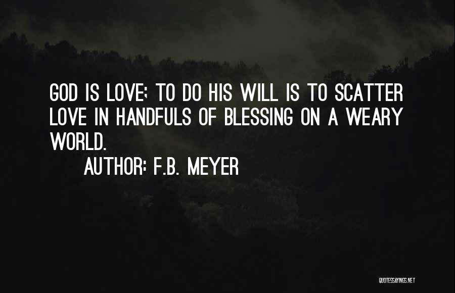 Handfuls Quotes By F.B. Meyer