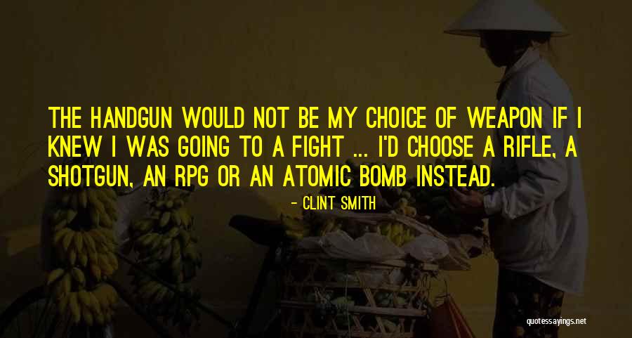 Handgun Quotes By Clint Smith Handgun Quotes By Clint Smith