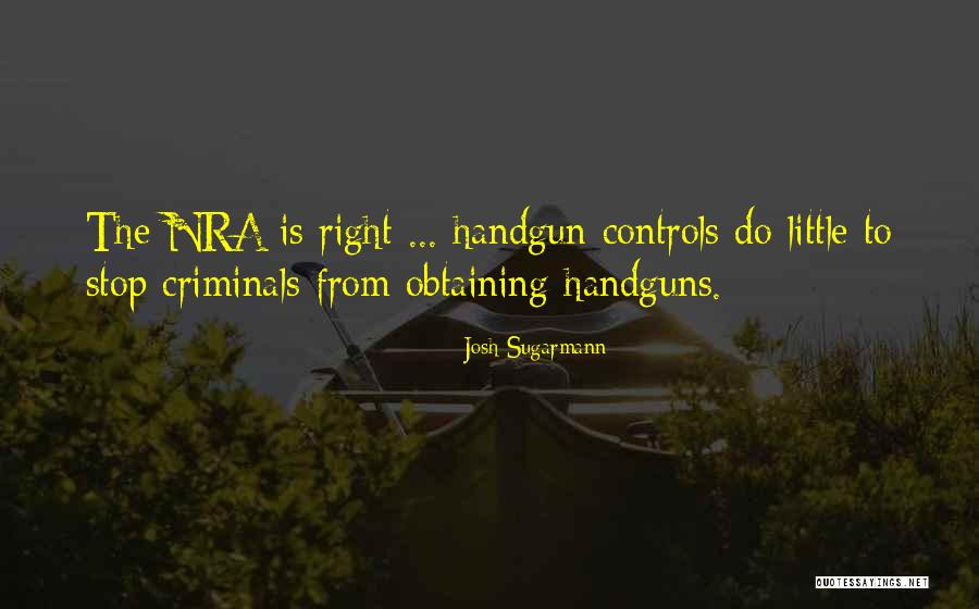 Handgun Quotes By Josh Sugarmann Handgun Quotes By Josh Sugarmann
