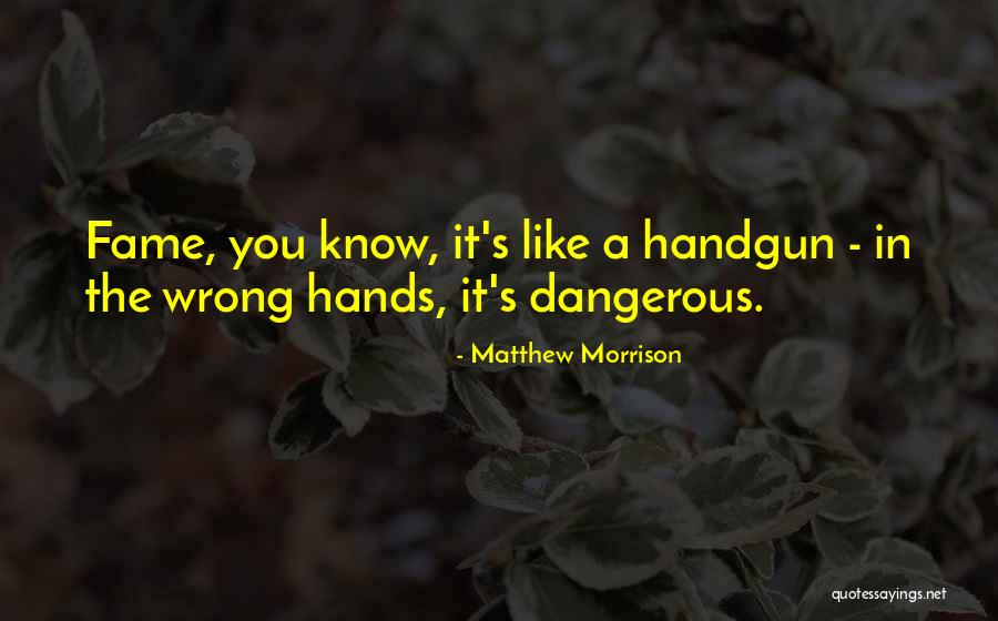 Handgun Quotes By Matthew Morrison Handgun Quotes By Matthew Morrison