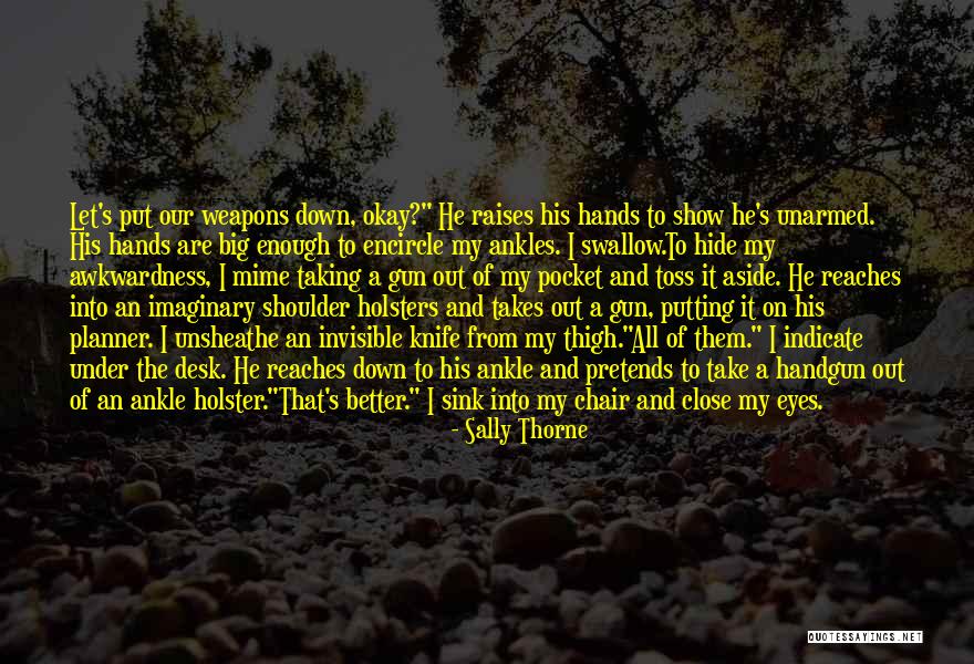 Handgun Quotes By Sally Thorne Handgun Quotes By Sally Thorne
