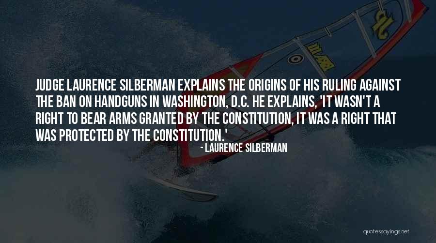 Handguns Quotes By Laurence Silberman Handguns Quotes By Laurence Silberman