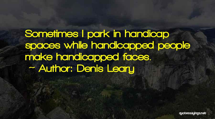 Handicap Quotes By Denis Leary