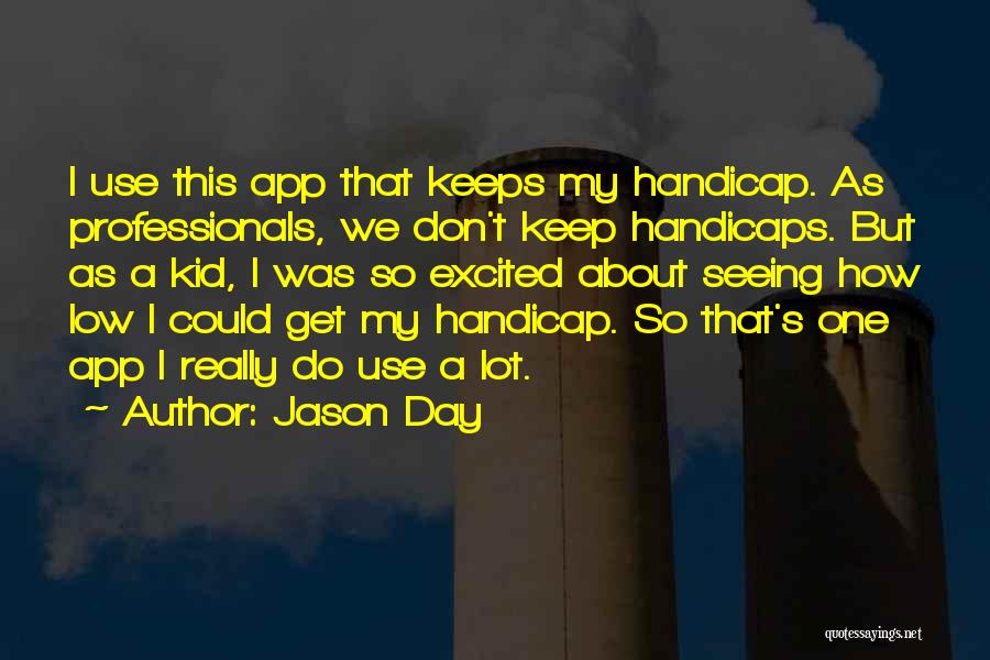 Handicap Quotes By Jason Day