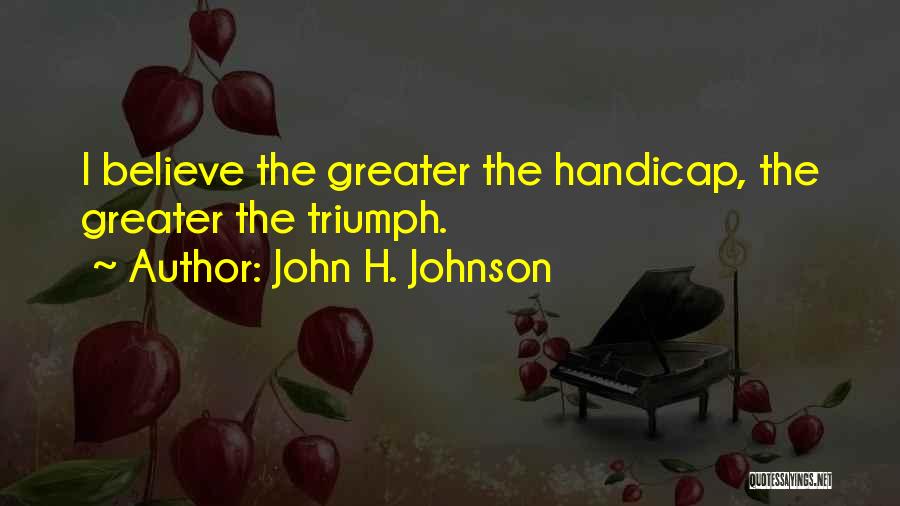 Handicap Quotes By John H. Johnson