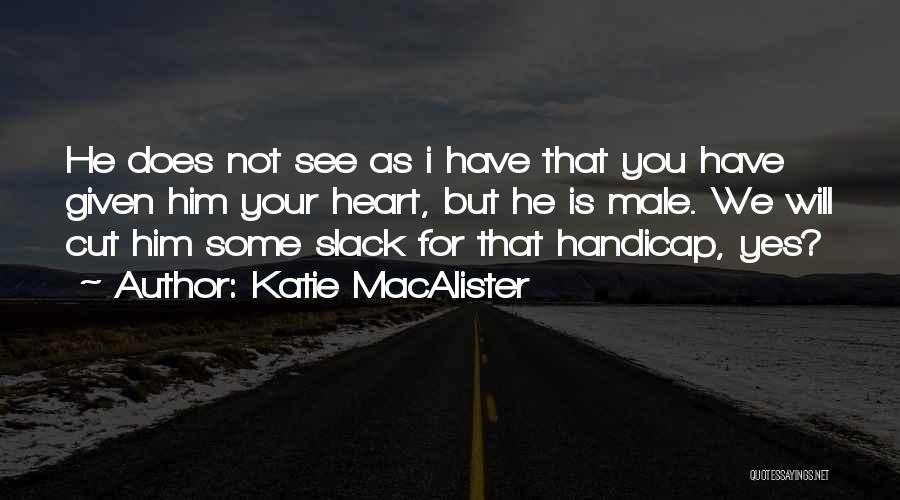 Handicap Quotes By Katie MacAlister