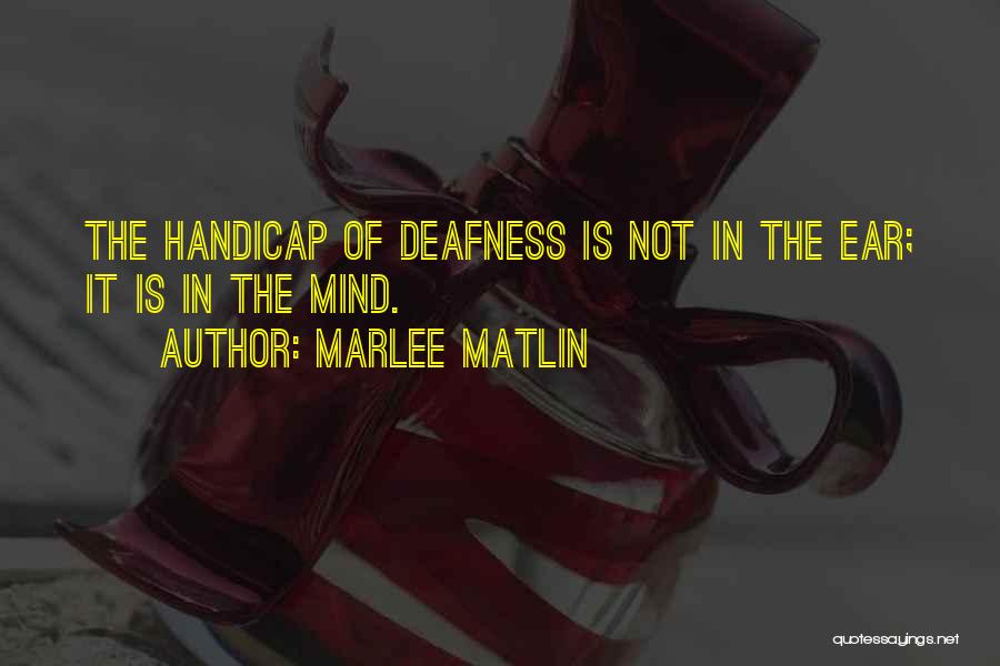 Handicap Quotes By Marlee Matlin