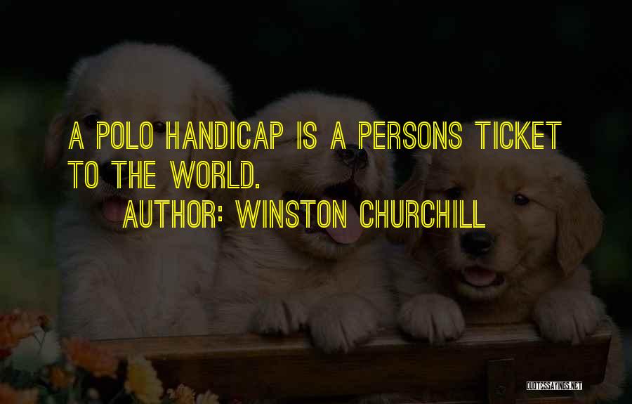 Handicap Quotes By Winston Churchill