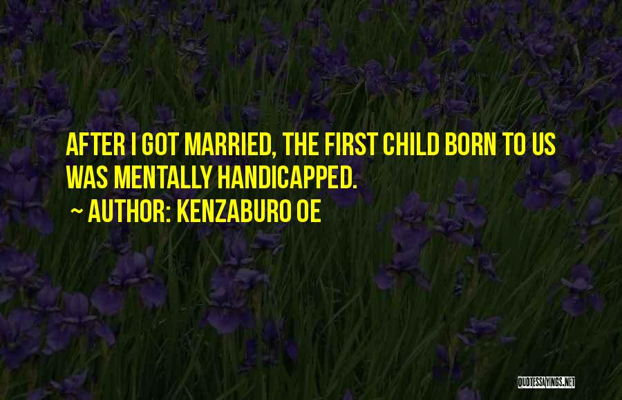 Handicapped Child Quotes By Kenzaburo Oe