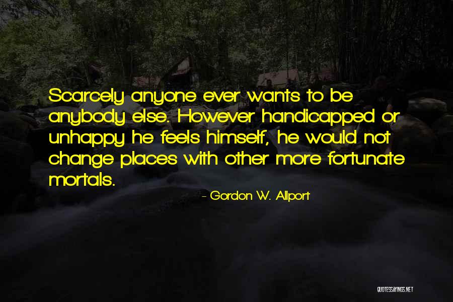 Handicapped Quotes By Gordon W. Allport Handicapped Quotes By Gordon W. Allport