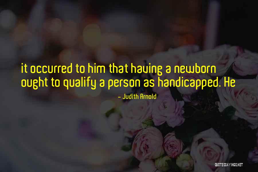 Handicapped Quotes By Judith Arnold Handicapped Quotes By Judith Arnold