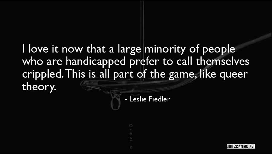 Handicapped Quotes By Leslie Fiedler Handicapped Quotes By Leslie Fiedler