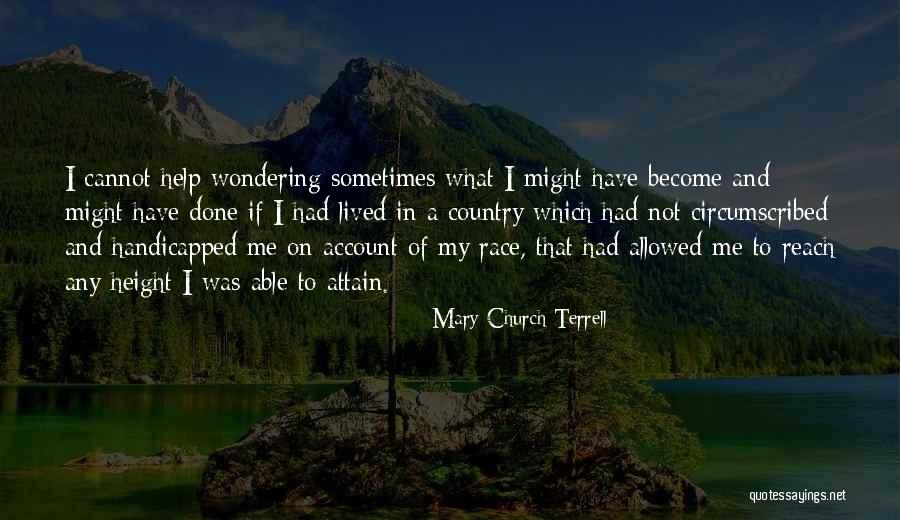 Handicapped Quotes By Mary Church Terrell Handicapped Quotes By Mary Church Terrell