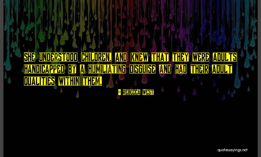 Handicapped Quotes By Rebecca West Handicapped Quotes By Rebecca West