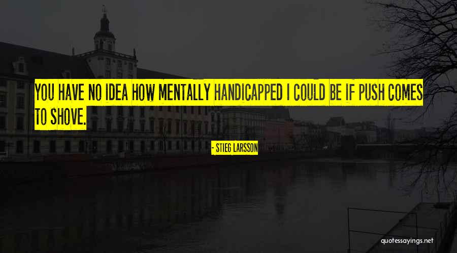 Handicapped Quotes By Stieg Larsson Handicapped Quotes By Stieg Larsson