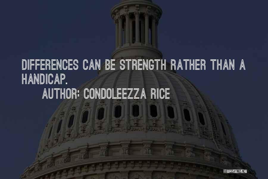 Handicaps Quotes By Condoleezza Rice