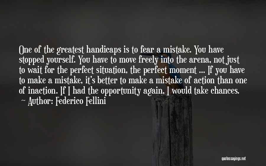 Handicaps Quotes By Federico Fellini