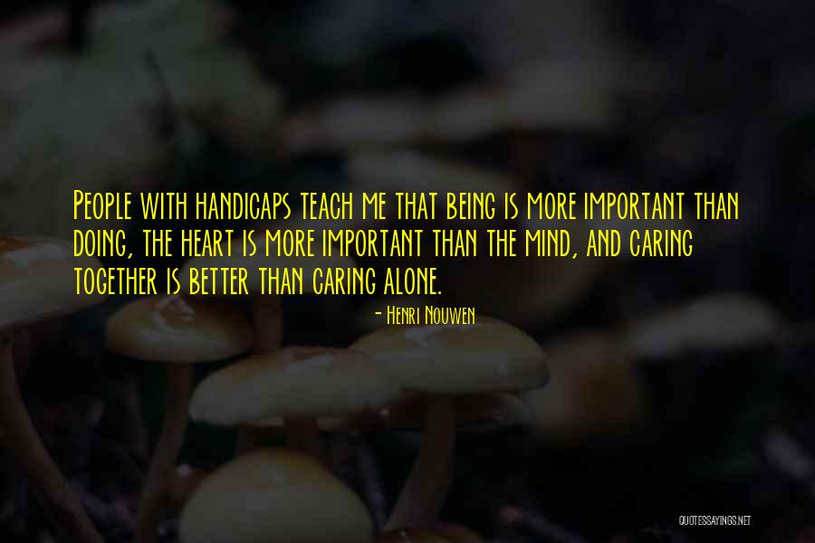 Handicaps Quotes By Henri Nouwen Handicaps Quotes By Henri Nouwen