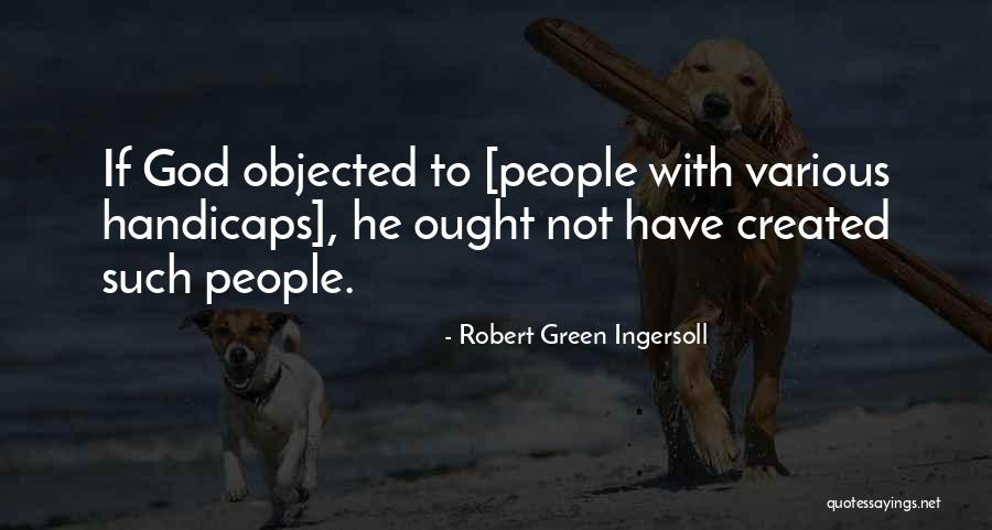 Handicaps Quotes By Robert Green Ingersoll Handicaps Quotes By Robert Green Ingersoll