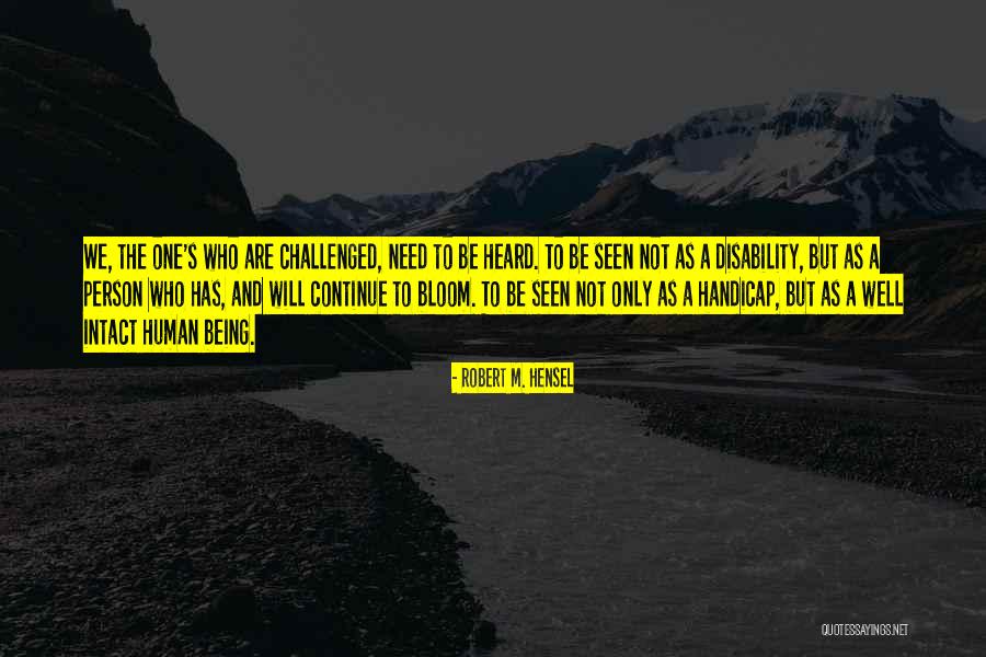 Handicaps Quotes By Robert M. Hensel Handicaps Quotes By Robert M. Hensel