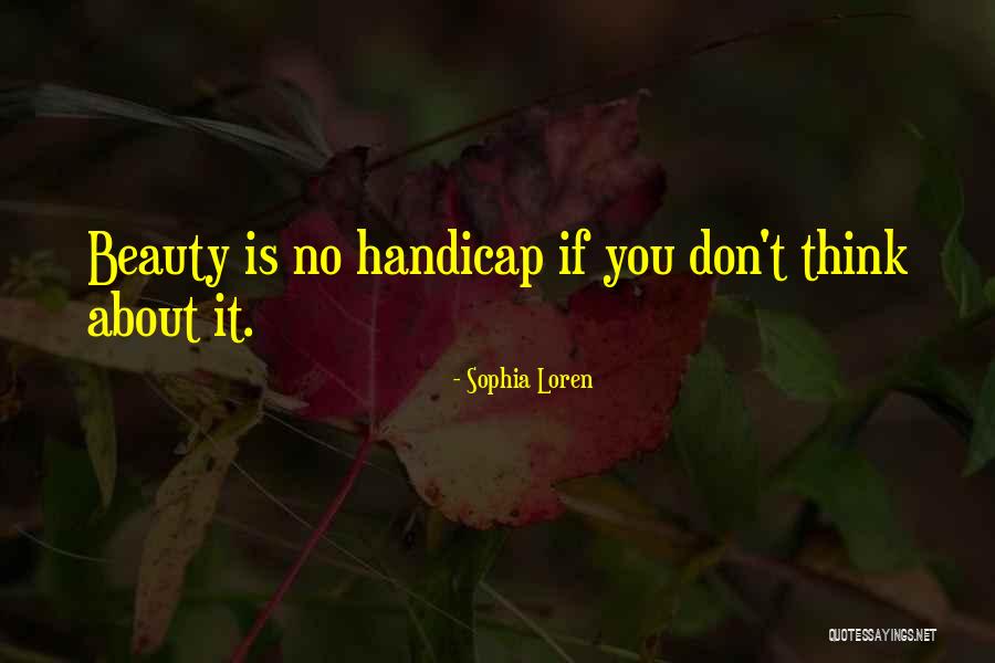 Handicaps Quotes By Sophia Loren