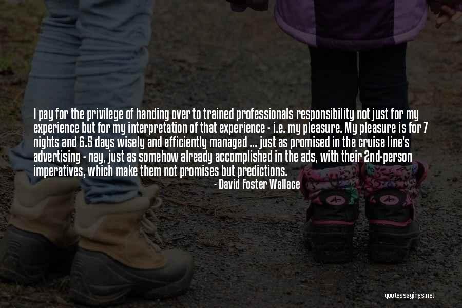 Handing Over Responsibility Quotes By David Foster Wallace Handing Over Responsibility Quotes By David Foster Wallace
