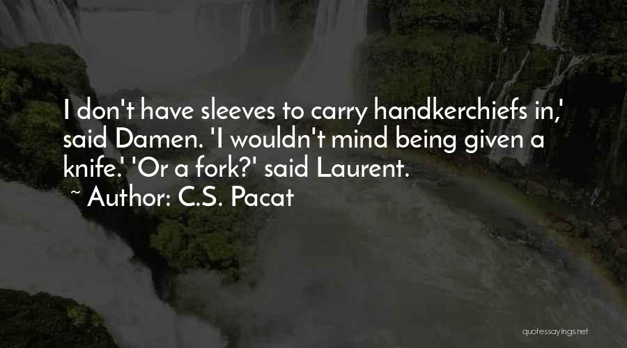 Handkerchiefs Quotes By C.S. Pacat