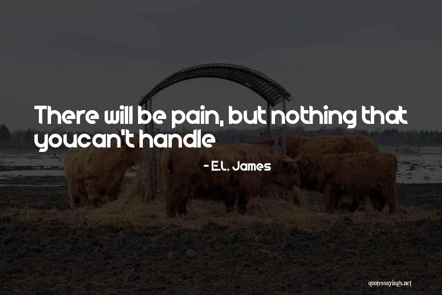 Handle Pain Quotes By E.L. James