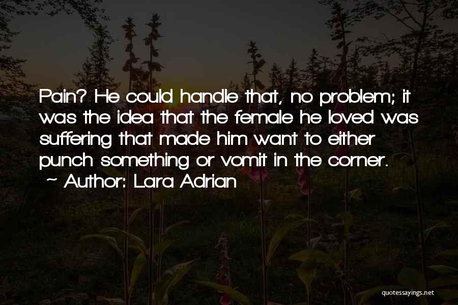 Handle Pain Quotes By Lara Adrian